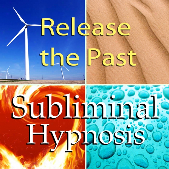 Release The Past Subliminal Affirmatione: How To Pardon And Letting Go, Solfeggio Tones, Binaural Beats, Self Help Meditation Hyonosis