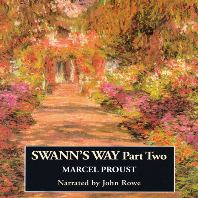 Remembrance Of Things Past: Swann's Way, Part Two (unabridged)