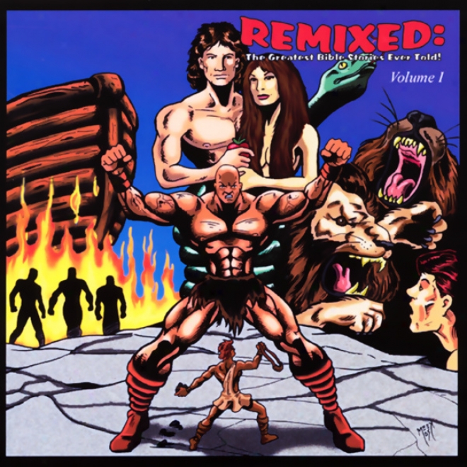 Remixed: The Greatest Bible Stories Ever Told! Volume One