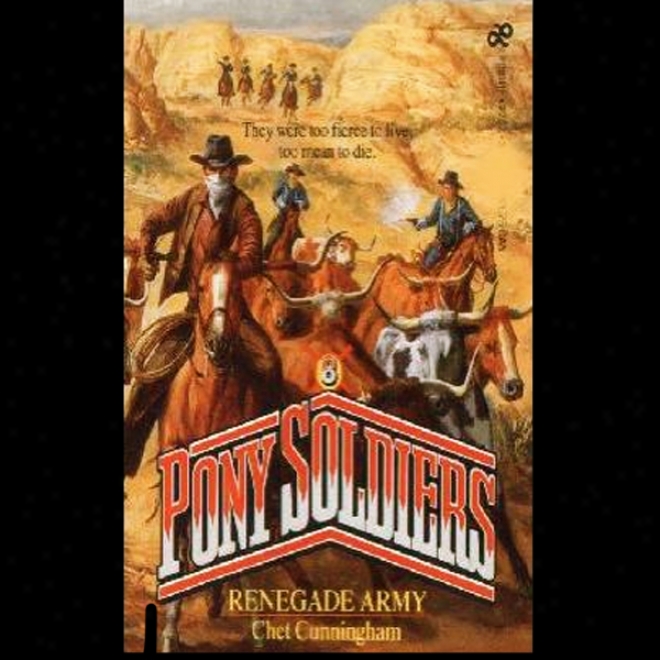 Renegade Army: Pony Soldiers, Book 8 (unabridged)