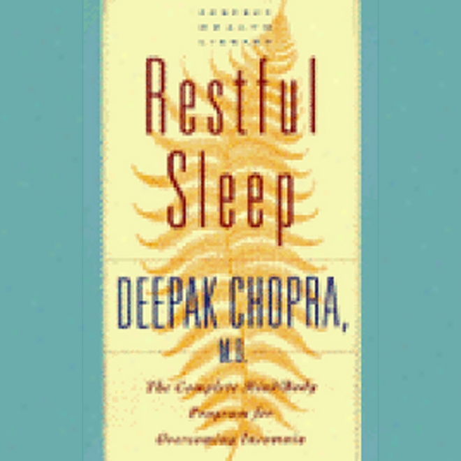 Restful Sleep: The Complete Mind/bodt Pr0gram For Overcoming Insomnia