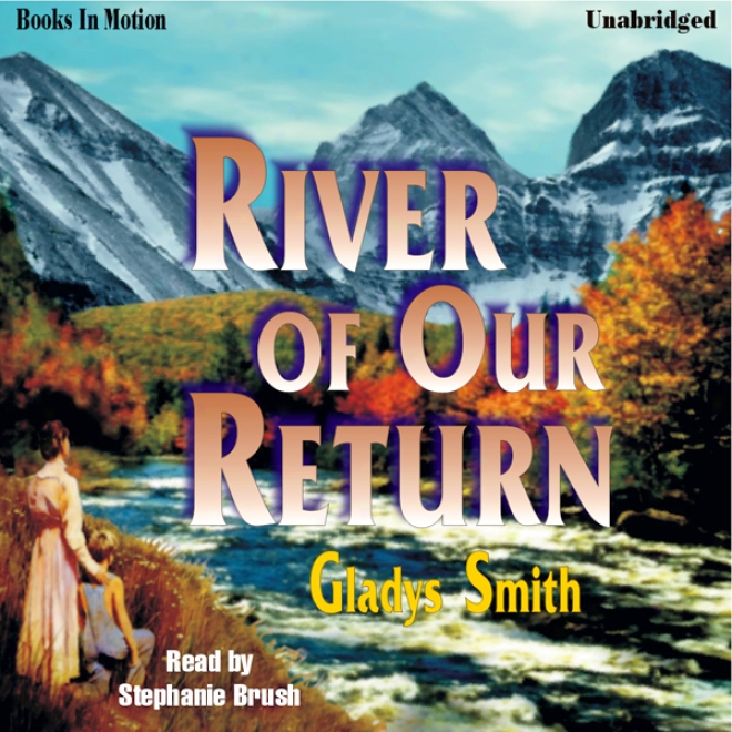 River Of Our Return (unabridged)