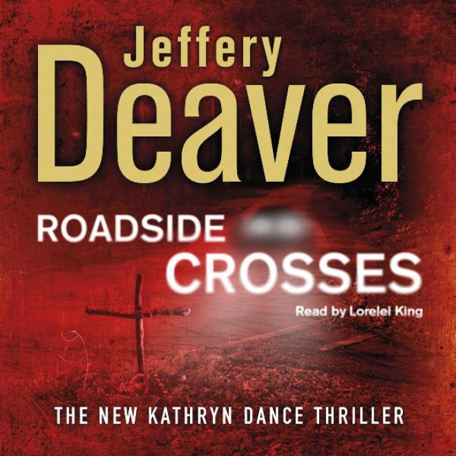 Roadside Crosses: Kathryn Dance, Book 2