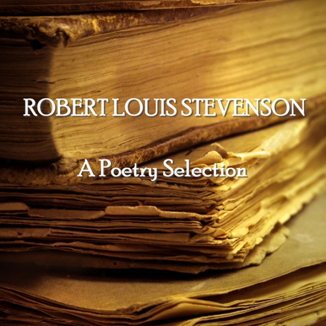 Robert Louis Stevenson: A Poetry Selection (unabridged)