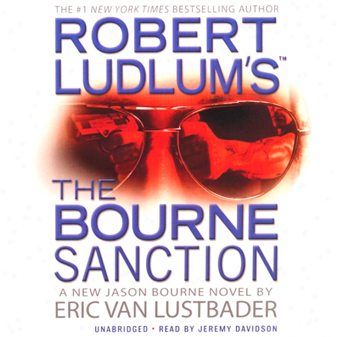 Rkbert Ludlum's The Bourne Sanction (unabridged)