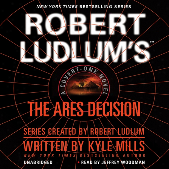 Robert Ludlum's(tm) The Ares Decision: A Covert-one Novel (unabridged)