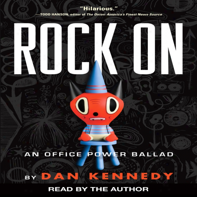 Rock On: An Office Power Ballad (unabridged)