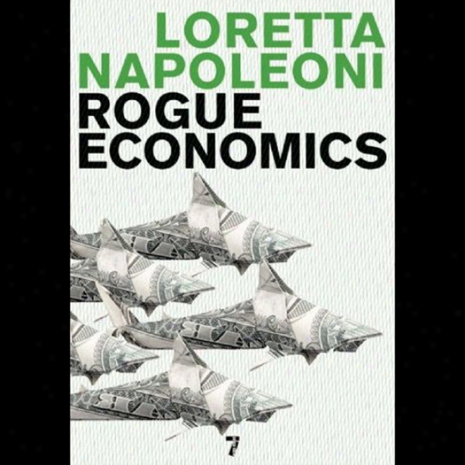 Rogue Economics: Capitalism's New Reality (unabridged)