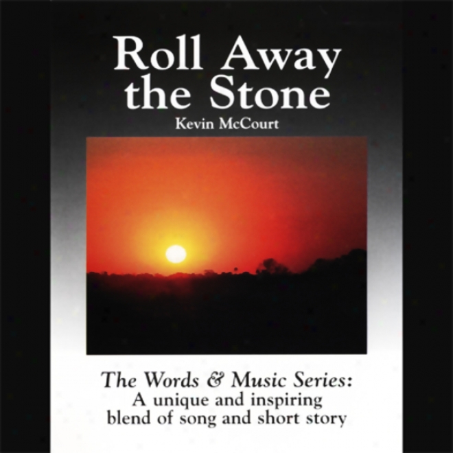 Roll Away The Stone (the Words & Music Series: Volume 3) (unabridged)