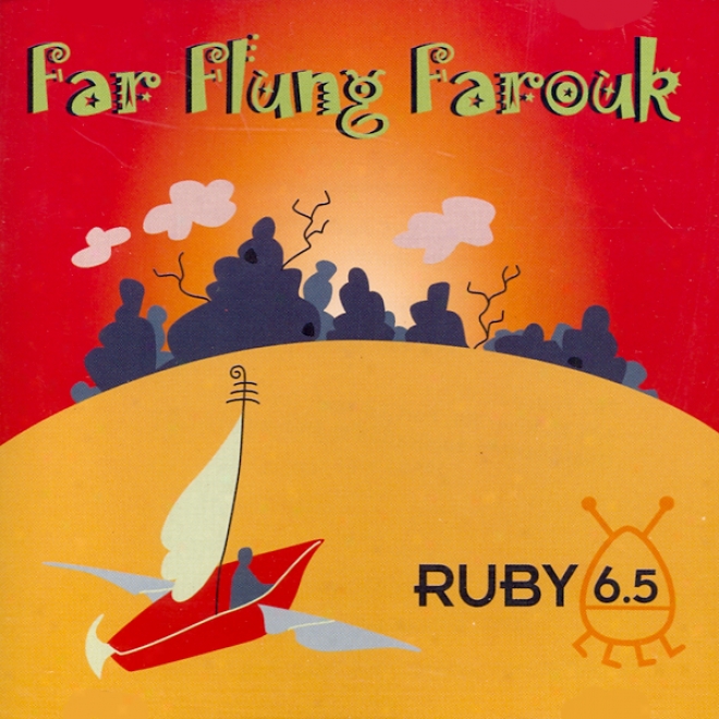 Ruby 6.5 - Far Flung Farouk
