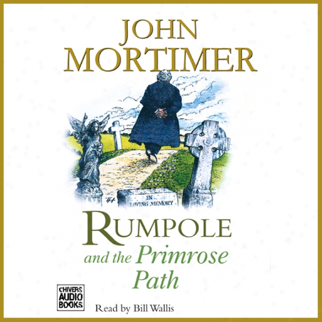 Rumpole And The Primrose Path (unabridged)