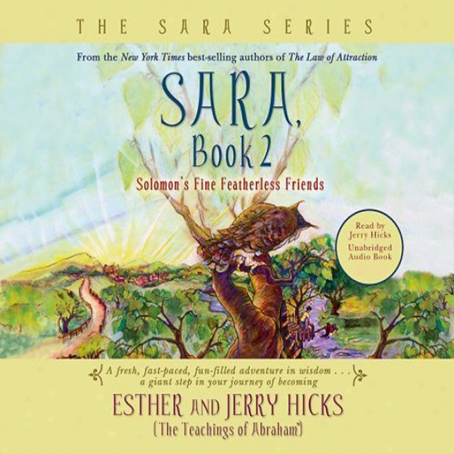 Sara, Book 2: Solomon's Fine Featherless Friends (unabridged)