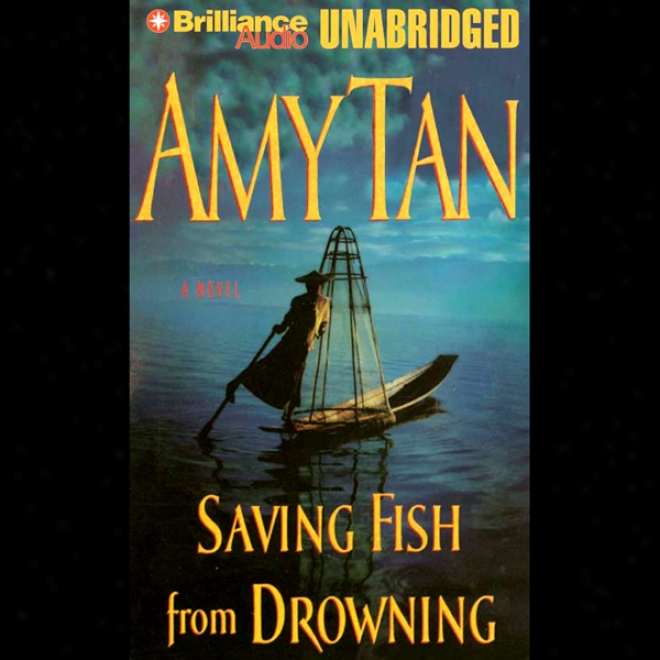 Saving Fish From Drowning (unabridged)