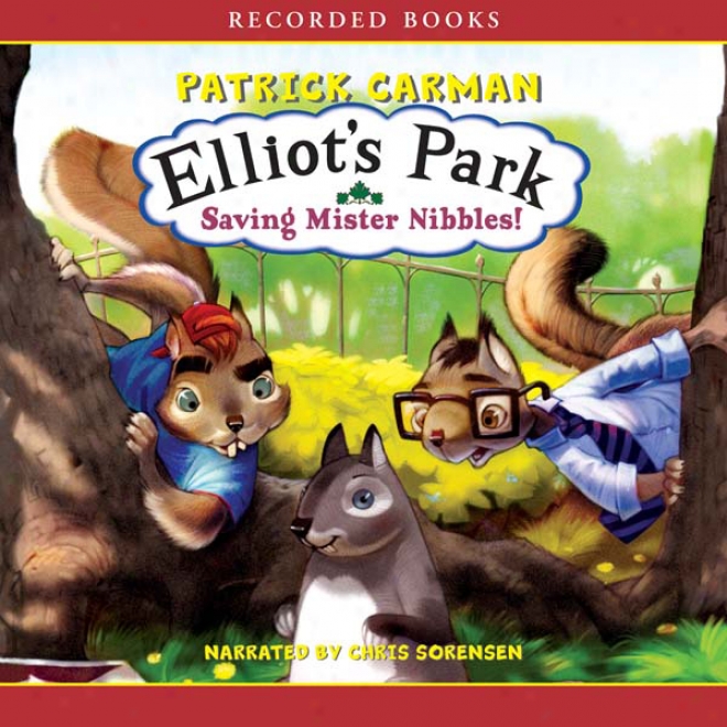 Saving Mister Nibbles!: Elliot's Park (unabridged)