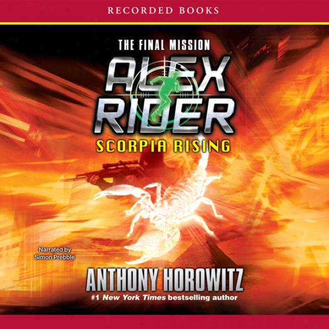 Scorpia Rising - The Final Mission: An Alex Rider Adventure (unabridged)