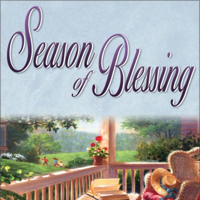 Season Of Blessing: Seasons Series, Book 4 (unabridged)