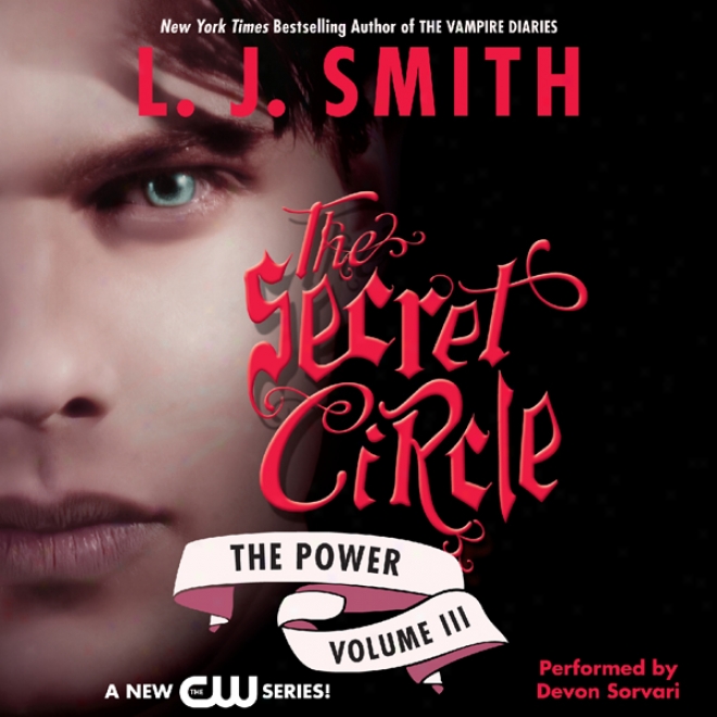 Secret Circle, Volume Iii: The Power (unabridged)