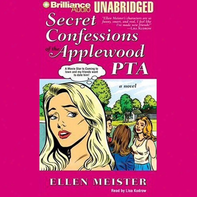 Secret Confessions Of The Applewood Pta (unabridged)