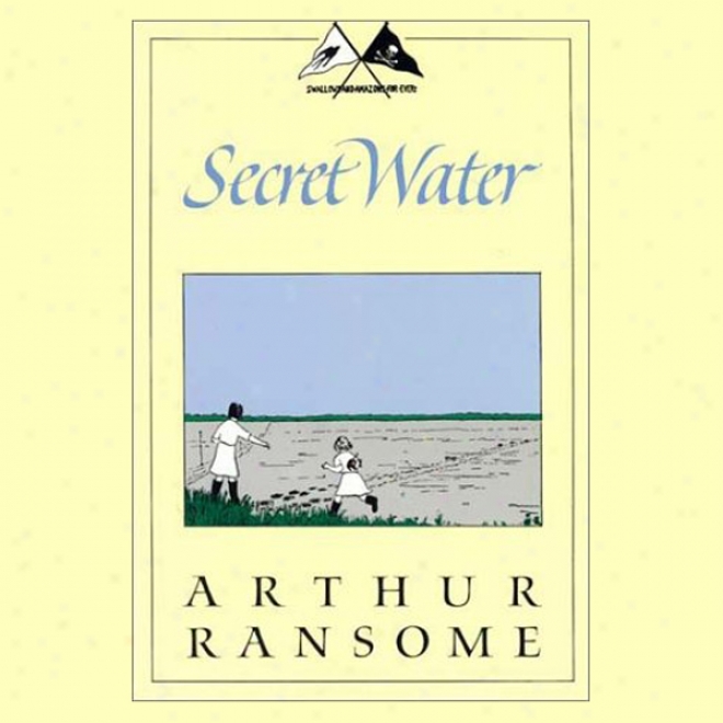 Secret Water: Swallows And Amzaons Series (unabridged)
