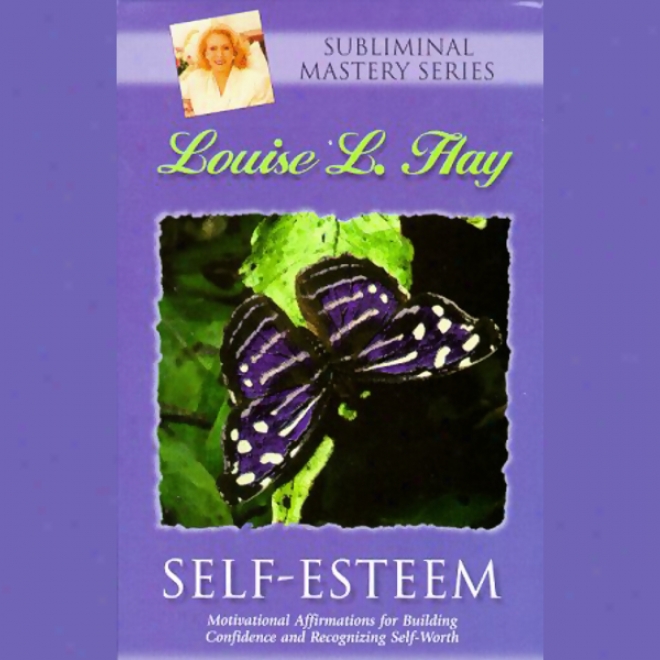 Self-esteem Affirmatikns: Motivational Affirmations For Building Confidence And Recognizing Self-worth