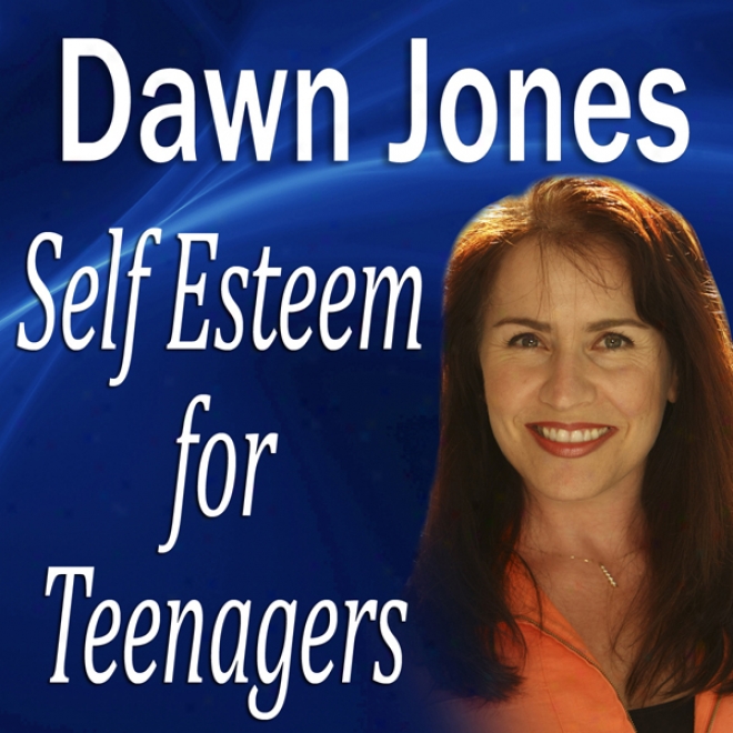 Self Esteem For Teenagers