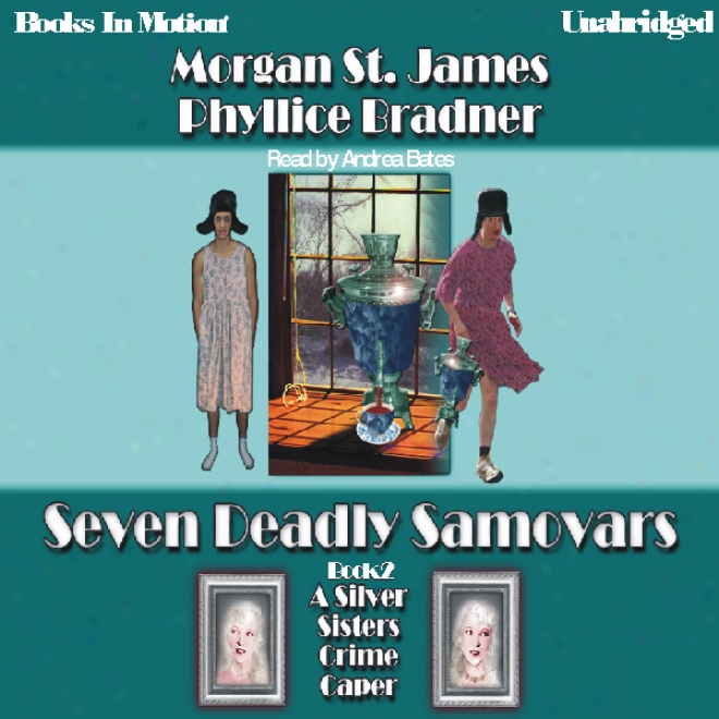 Seven Deadly Samovars: Silver Sisters Mystery, Book 2 (unabridged)