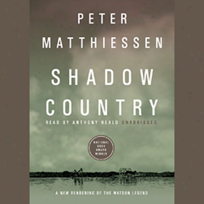 Shadow Country: A New Rendering Of The Watson Legend (unabridged)