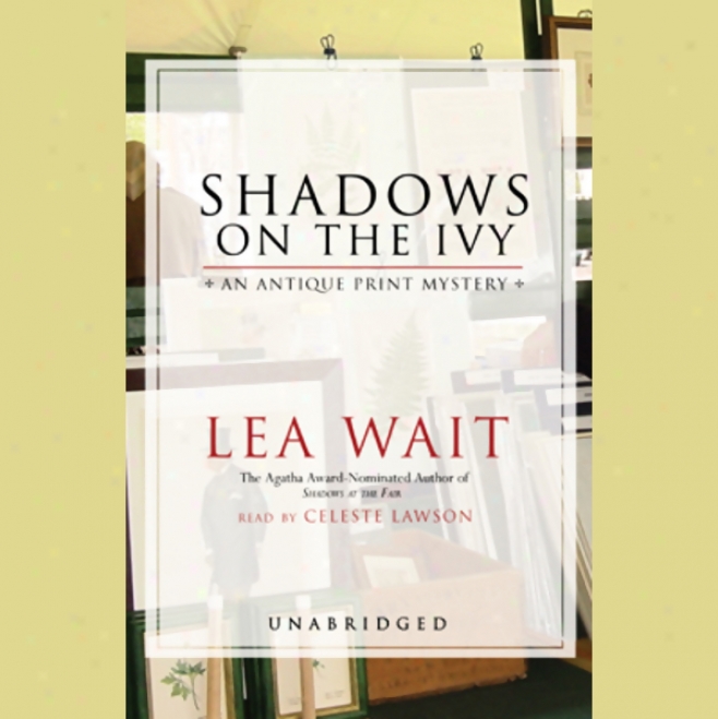 Shadows On The Ivy: An Antique Print Mystery (unabridged)