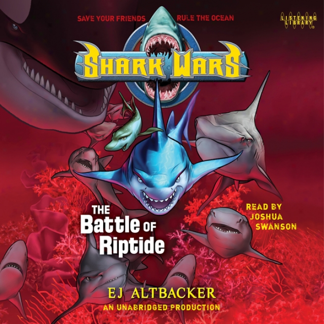 Shark Wars 2: The Battle Of Riptide (unabridged)