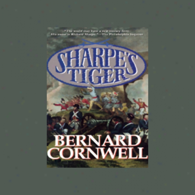 Sharpe's Tiger: Book I Of The Sharpe Series (unabridged)