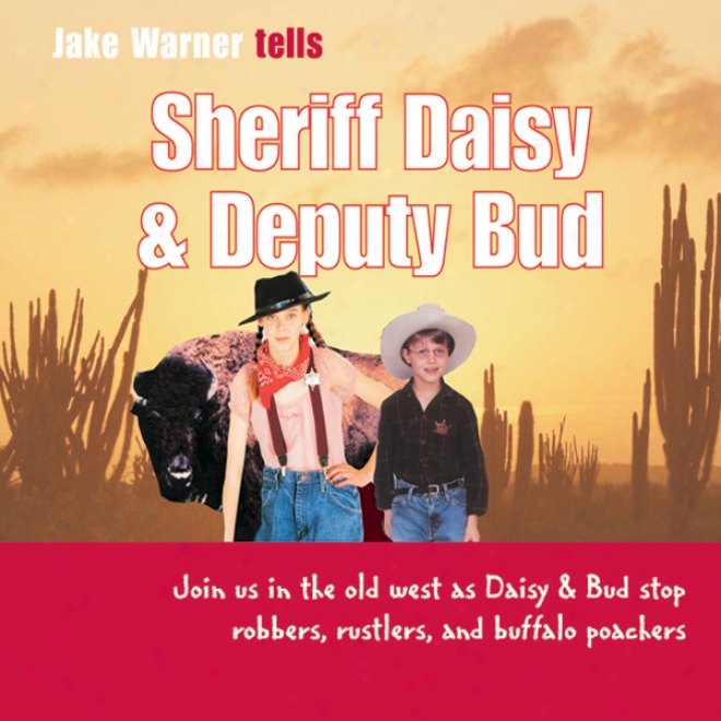 Sheriff Daisy And Deputy Bud (unabridged)