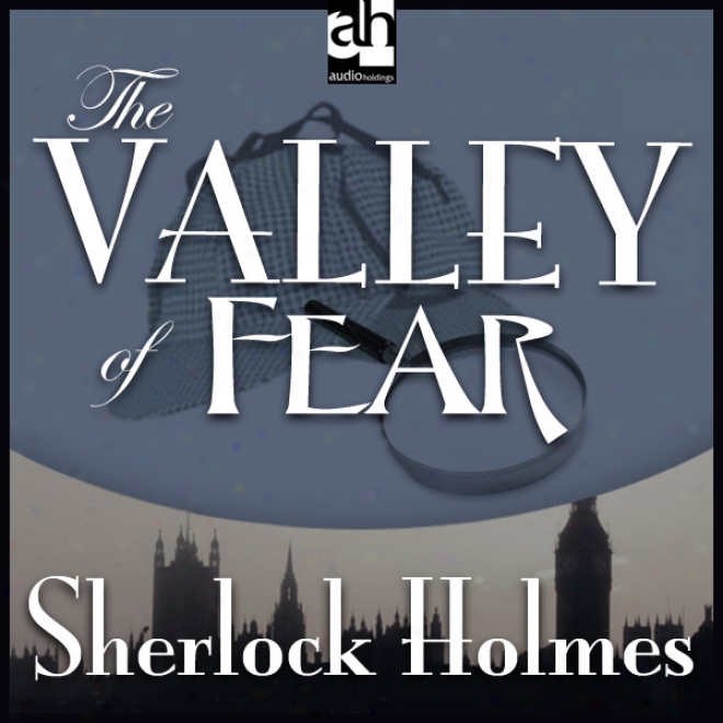 Sherlock Holmes: The Valley Of Fear (unabridged)