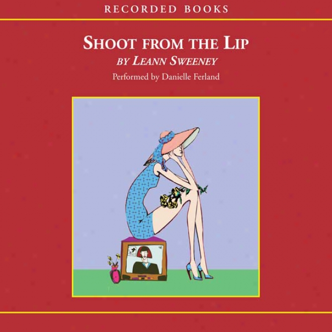 Shoot From The Lip (unabridged)
