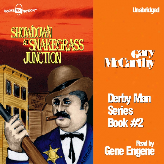 Showdown At Snakegrass Junction: The Derby Man, Book 2 (unabridged)