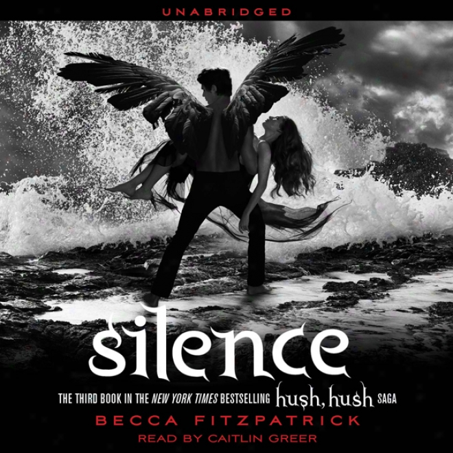 Silence: Hush, Hush Trilogy, Book 3 (unabridged)