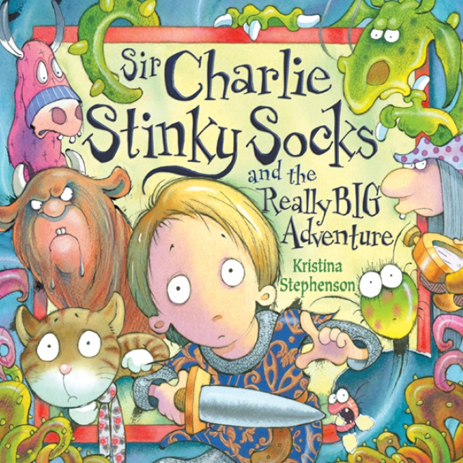 Sir Charlie Stinky Socks And The Really Big Adventure (unabridged)