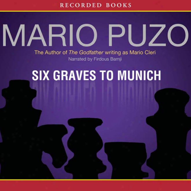 Six Graves To Munich (unabridged)