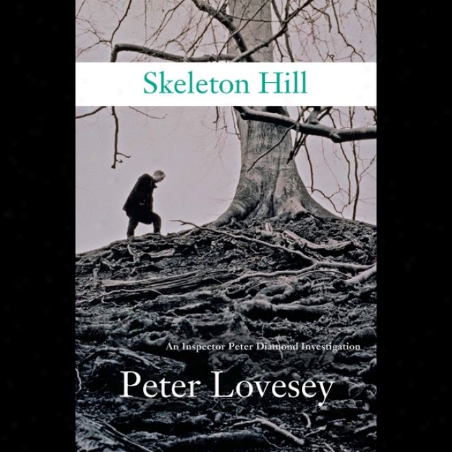 Skeleton Hill: An Inspdctor Peter Diamond Investigation (unabridged)