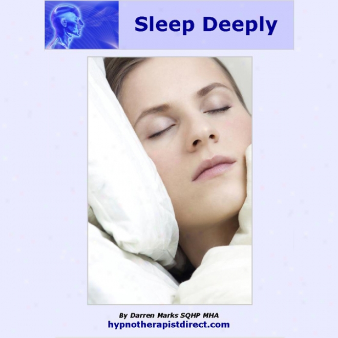 Be dead Deeply: Be Calm, Relax And Drift Most distant Into A Deep, Long, Restful Sleep (unabridged)