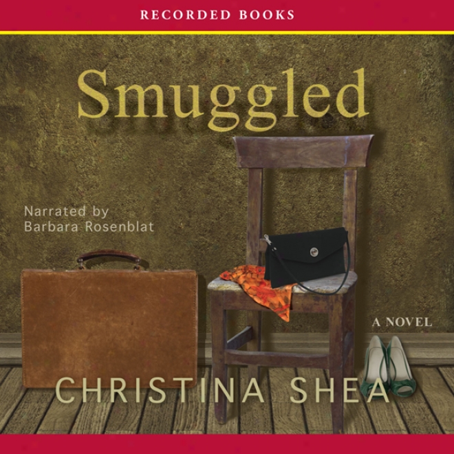 Smuggled: A Novel (unabridged)