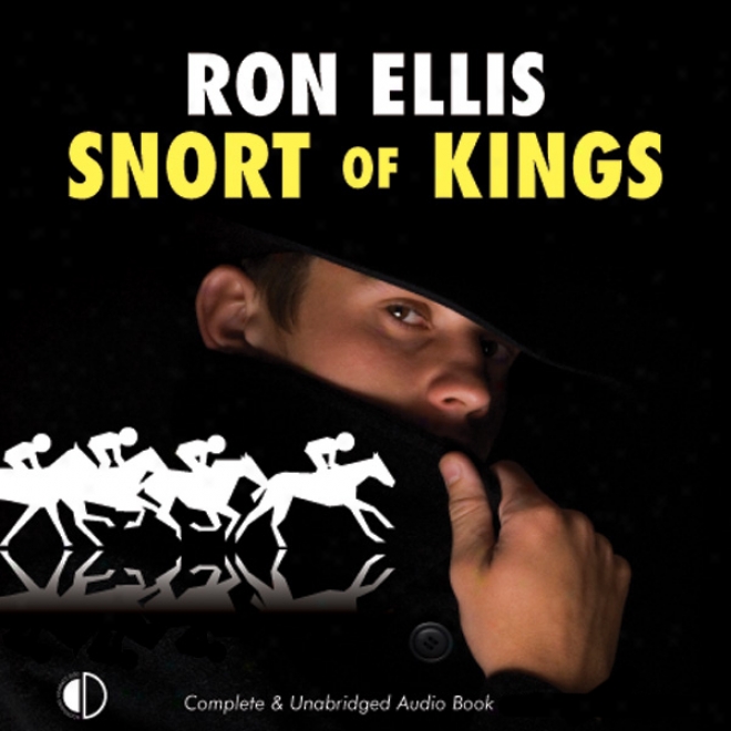 Snort Of Kings (unabridged)