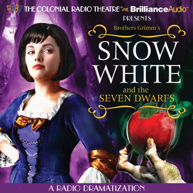 Snow White And The Seven Dwarfs: A Radio Dramatization