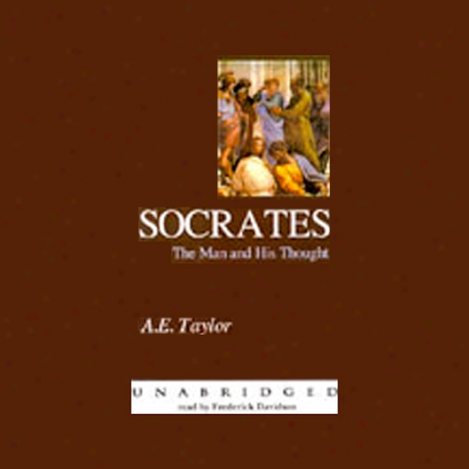Socrates: The Man And His Deliberation (unagridged)