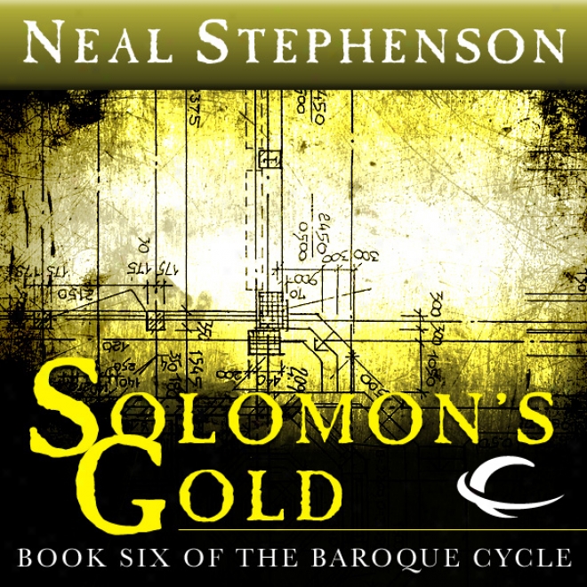 Solomon's Gold: Book Six Of The Baroque Cycle (unabridged)