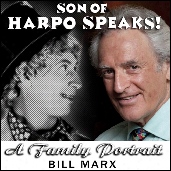 Son Of Harpo Speaks!: A Family Portrait (inabridged)