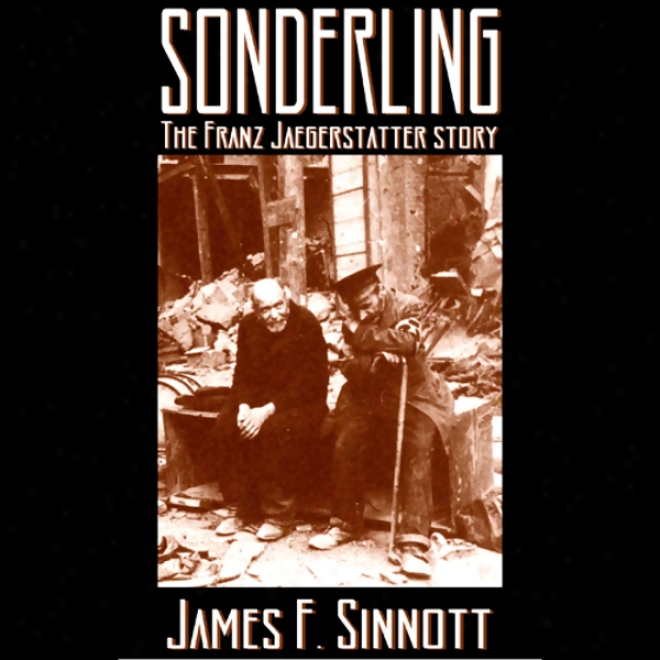 Sonderling: The Franz Jaegerstatter Story (unabridged)