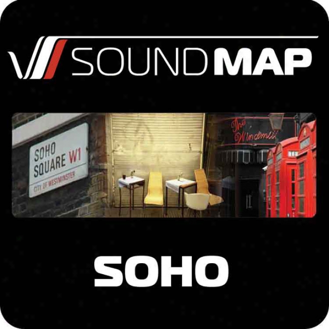 Soundmap Soho: Audio Tours That Take You Inside London (unabridged)