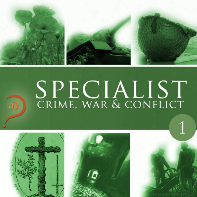 Specialist: Crime, War & Conflict, Volume 1 (unabridged)