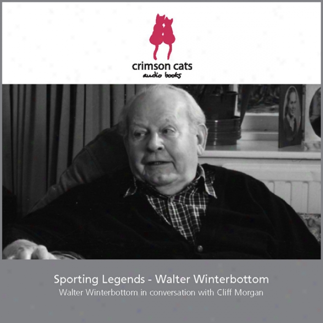 Sporting Legends - Walter Winterbottom (unnabridged)