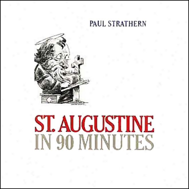 St. Augustine In 90 Minutes (unabridged)